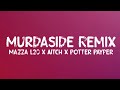 Mazza L20 x Aitch x Potter Payper - Murdaside Remix (Lyrics)
