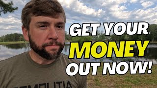 GET YOUR CASH OUT OF NOW! My Personal Story | PANIC Has Started