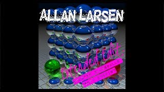 Allan Larsen - DubStep Glassballs (Soft Dubbin') [2017] VIDEO!