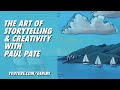 The Art of Storytelling and Creativity with Paul Pate