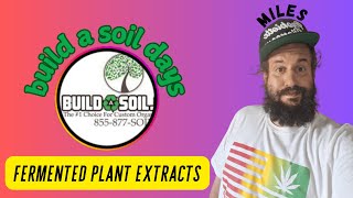 talking about Buildasoil days with miles from fermented plant extracts