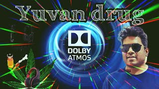 U1#drugs #painkiller Yuvan Shankar Raja love feel song 5.1stereo song DOLBY ATMOS🎼