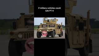 Favorite Tiktoks Pt. 8 (If Military Vehicles Could Talk) #tiktok