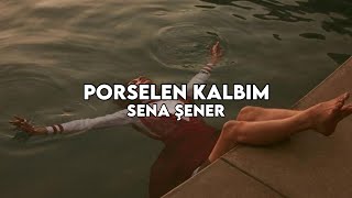 Sena Şener - Porselen Kalbim Lyrics (speed up/hızlı versiyon)
