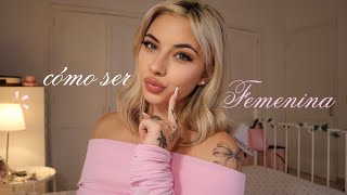 Cómo ser más femenina {tips, hábitos, influyen los tattoos, qué significa…}