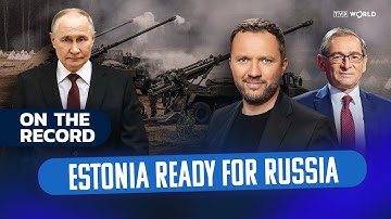 Estonia warns Russia: attack NATO and we will strike back | On the Record