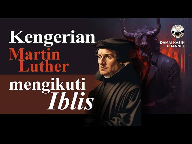 Kengerian dari Martinus Luther mengikuti iblis II #123 -05-2024 class=