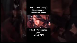 I think it's time for Jack to Jack off - MGR Voiceover #MetalGearRising #Revengeance #GamingShorts