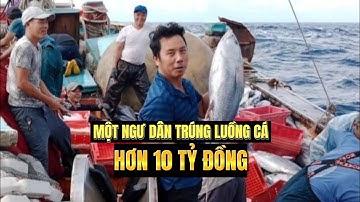 Một ngư dân trúng luồng cá hơn 10 tỷ đồng