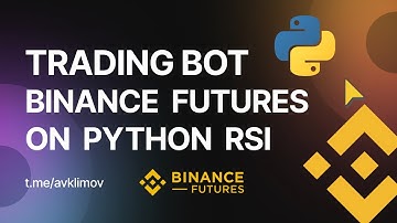 Торговый робот RSI для Binance Futures на Python/ RSI Trading Bot for Binance Futures on Python