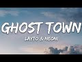 Layto x neoni  ghost town lyrics