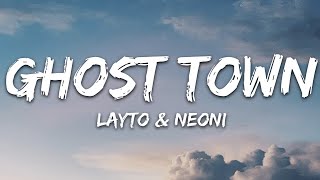 Video thumbnail of "Layto x Neoni - Ghost Town (Lyrics)"