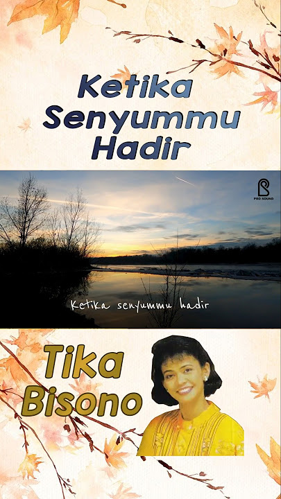 Tika Bisono - Ketika Senyummu Hadir #TikaBisono #KetikaSenyummuHadir #ProSound
