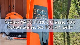 Review YARD FORCE Classic 500 Robotmaaier, tot 500 m², zelfrijdende grasmaaier, robot met randsnijfu