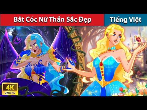 Bắt Giữ Nữ Thần Sắc Đẹp 💖 Truyện Cổ Tích Việt Nam | WOA – Fairy Tales Tiếng Việt mới 2023