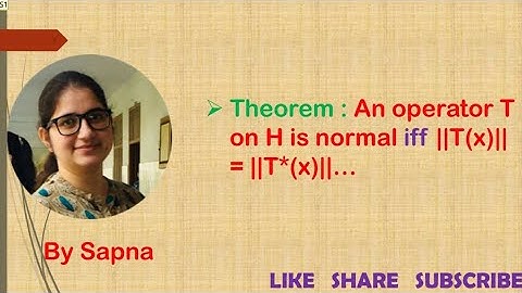 Operator T on H is normal iff ||Tx|| = ||T*x||