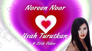 Noreen Noor ~Usah Turutkan ~Lirik