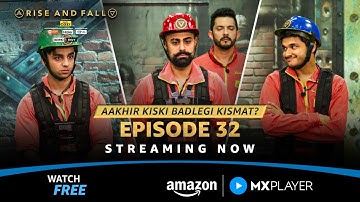 Rise And Fall Episode 32 | Aarush Bhola, Nayandeep Rakshit & Sachin Bali | Amazon MX Player