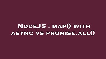 NodeJS : map() with async vs promise.all()
