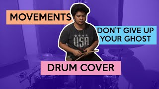 Don't Give Up Your Ghost- Movements| Drum Cover