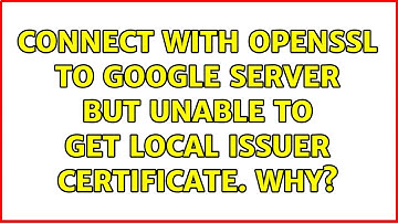 Connect with openssl to google server but unable to get local issuer certificate. Why?