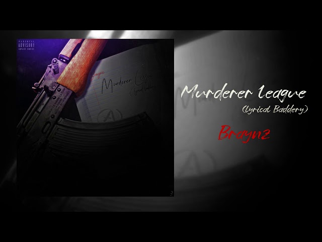 Braynz - Murderer League (lyrical baddery) class=