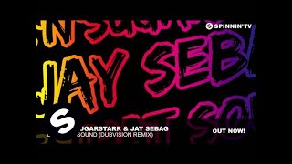 Syke'n'Sugarstarr & Jay Sebag - Like That Sound (DubVision Remix)