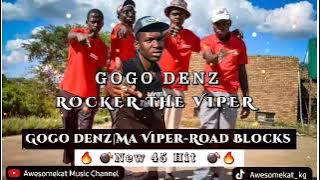 Ma Viper(Gogo denz) x JONICAL_Road blocks(New 45 hit)