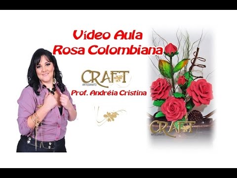 ROSA COLOMBIANA em E.V.A Prof Andréia Cristina - thptnganamst.edu.vn