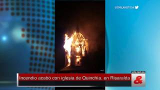 Incendio acabó con iglesia de Quinchía, en Risaralda