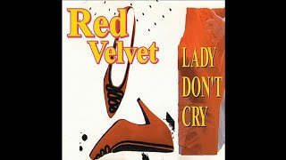 Red Velvet - Lady don't cry.(Main Mix) 1994