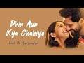 Phir Aur Kya Chahiye - Lirik & Terjemahan Indonesia | Zara Hatke Zara Bachke