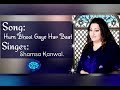 Song hum bhool gaye har baat  singer shamsa kanwal  shamsa kanwal official