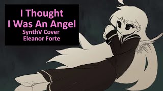 [SYNTHV] I Thought I Was An Angel (ENGLISH) Eleanor Forte