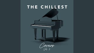 Easy On Me (Piano Version) - The Chillest