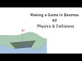 Making a Game in Desmos: #2 - Physics & Collisions