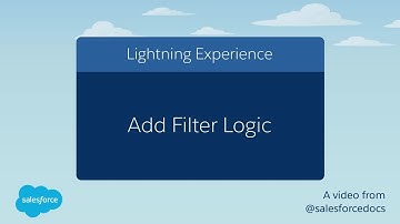 Add Filter Logic (Lightning Experience) | Salesforce