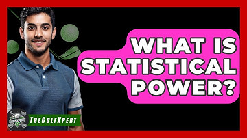 What Is Statistical Power? - The Golf Xpert