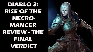 Diablo 3 Rise Of The Necromancer Review - The Final Verdict
