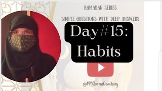 Maryam Hameed is live! Day#15: Habits