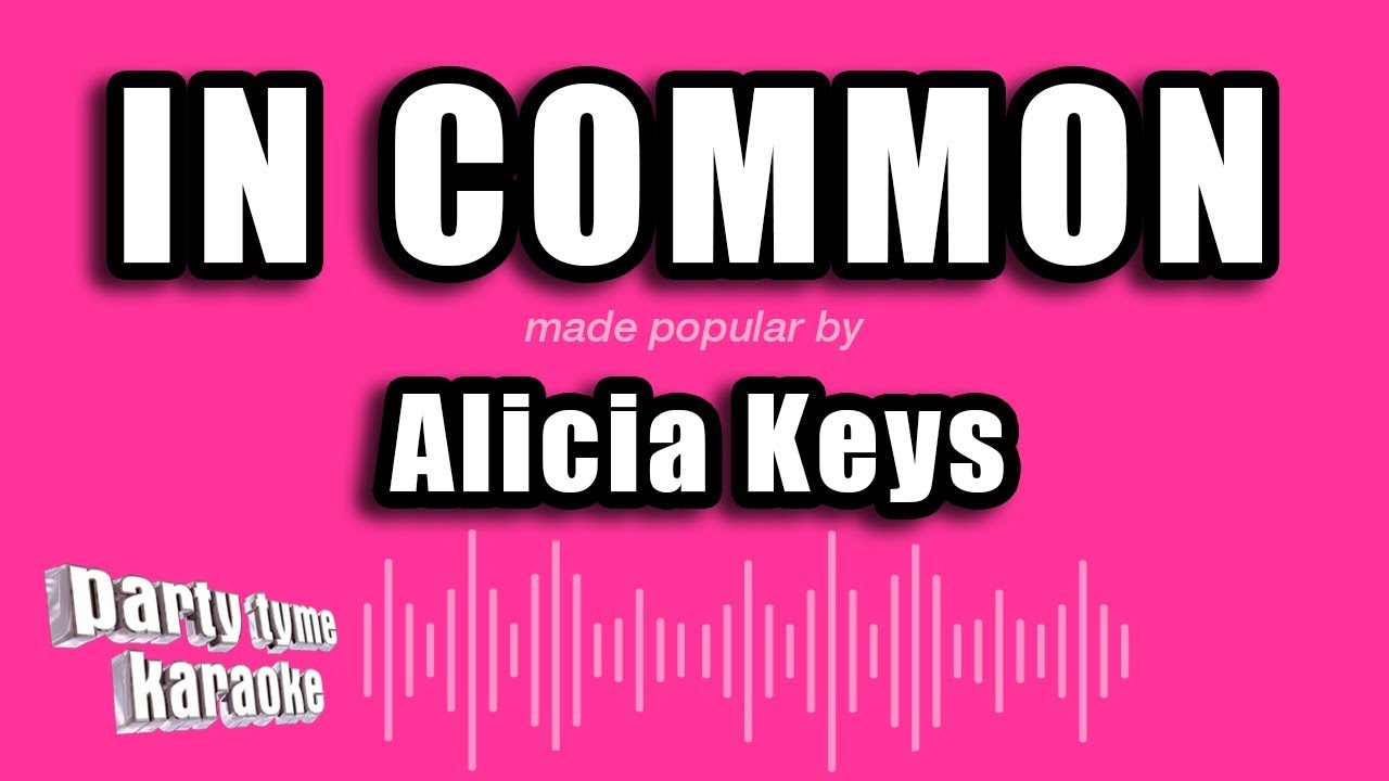 Alicia Keys - In Common (Karaoke Version)