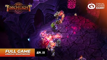 Torchlight - Longplay Walkthrough - (Episode 11/12) - All Quests + Dungeons Explored - No Commentary
