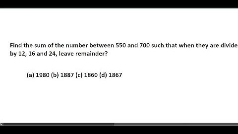 find the sum of the numbers between 550 and 700 such that when they are divided by 12,16,24..