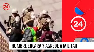 Hombre encara y agrede a militar en Santiago: debió ser retenido por cuatro soldados | 24 Horas TVN