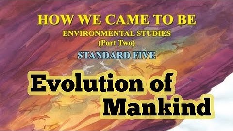 Environmental studies 2 | Evolution of Mankind | Std 5 | Maharashtra State Board