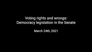 Voting rights and wrongs: Democracy legislation in the Senate