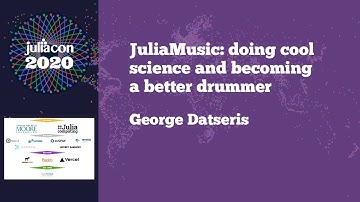 JuliaCon 2020 | JuliaMusic: doing cool science and becoming a better drummer | George Datseris
