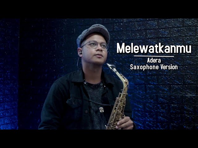 Melewatkanmu - Adera (Saxophone Cover by Prasaxtyo) class=