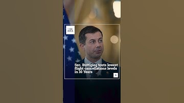 Sec. Buttigieg Touts Lowest Flight Cancellations Levels In 10 Years