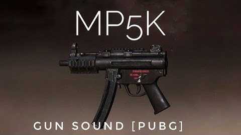 MP5K Gun sound [PUBG] single,auto, with suppressor,without suppressor, reloading sound